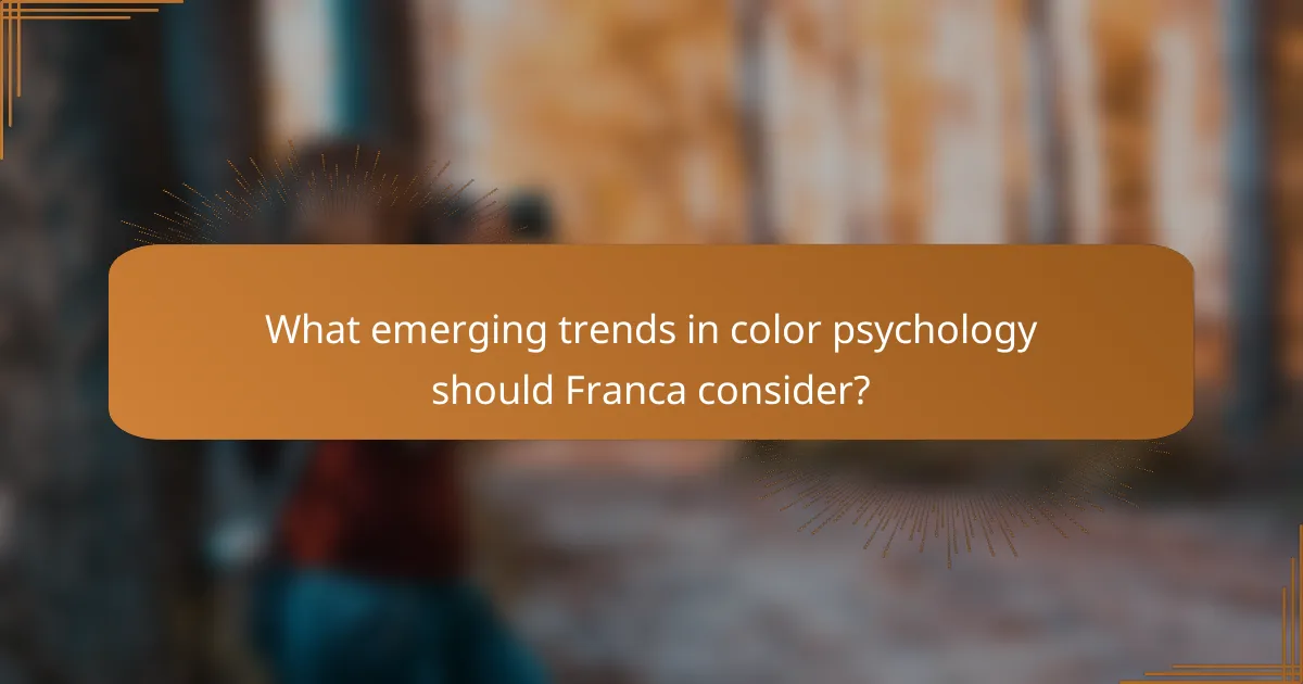 What emerging trends in color psychology should Franca consider?